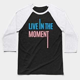 The Moment Baseball T-Shirt